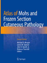 Atlas of Mohs and Frozen Section Cutaneous Pathology - Morgan, Michael B.; Spencer, James M.; Hamill, Jr., John R.; Thornhill, Rebecca