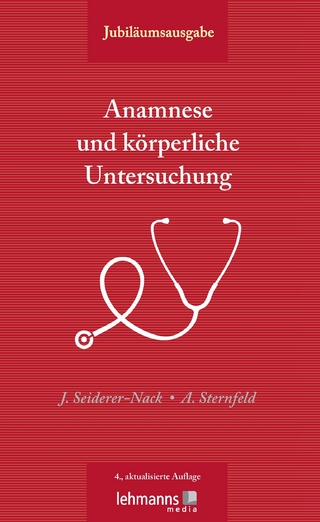 Anamnese und körperliche Untersuchung - Julia Seiderer-Nack; Angelika Sternfeld