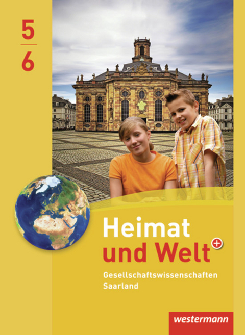 Heimat und Welt Gesellschaftswissenschaften - Ausgabe 2012 für das Saarland - Michael Ernst, Sabine Bleyer, Georg Kahlert, Jürgen Nebel