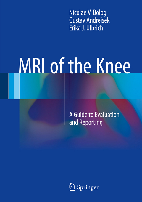 MRI of the Knee - Nicolae V. Bolog, Gustav Andreisek, Erika J. Ulbrich