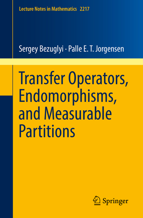 Transfer Operators, Endomorphisms, and Measurable Partitions - Sergey Bezuglyi, Palle E. T. Jorgensen