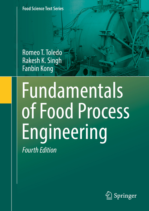 Fundamentals of Food Process Engineering - Romeo T. Toledo, Rakesh K. Singh, Fanbin Kong