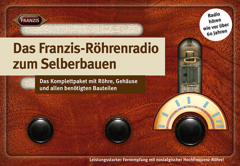 Das Franzis-Röhrenradio zum Selberbauen - Burkhard Kainka
