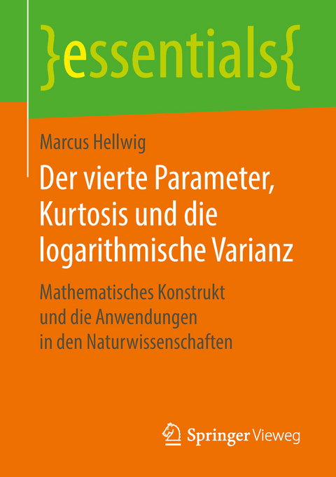 Der vierte Parameter, Kurtosis und die logarithmische Varianz - Marcus Hellwig