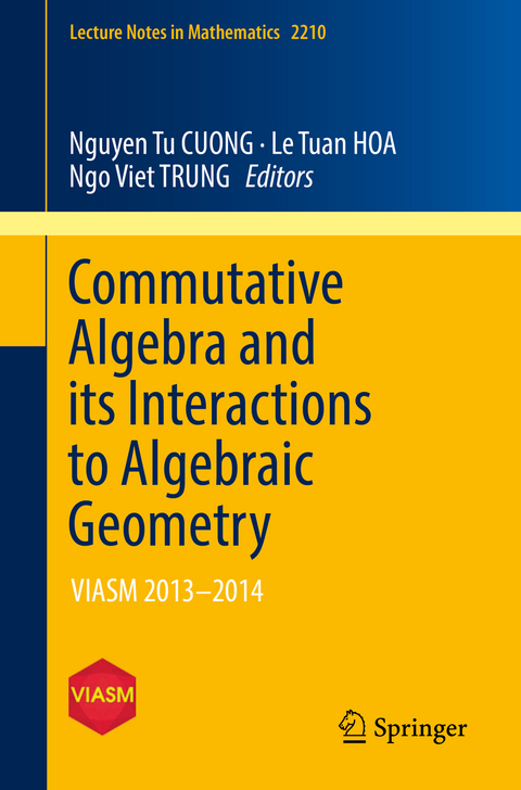 Commutative Algebra and its Interactions to Algebraic Geometry - 
