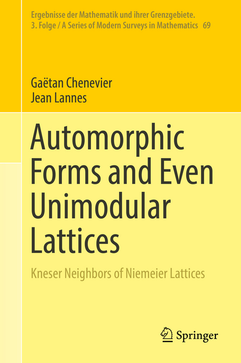 Automorphic Forms and Even Unimodular Lattices - Gaëtan Chenevier, Jean Lannes