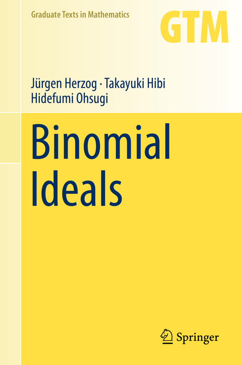 Binomial Ideals - Jürgen Herzog, Takayuki Hibi, Hidefumi Ohsugi