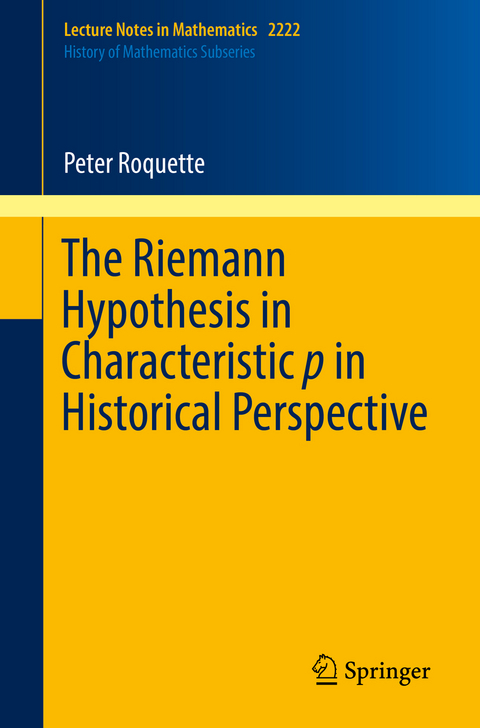 The Riemann Hypothesis in Characteristic p in Historical Perspective - Peter Roquette