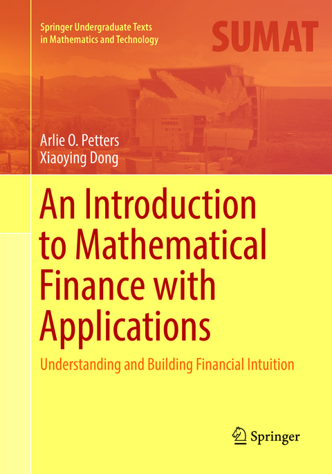 An Introduction to Mathematical Finance with Applications - Arlie O. Petters, Xiaoying Dong