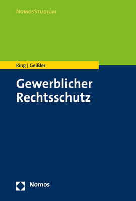 Gewerblicher Rechtsschutz - Gerhard Ring; Alexander Geißler