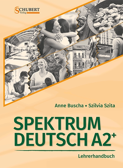 Spektrum Deutsch A2+: Lehrerhandbuch - Anne Buscha, Szilvia Szita