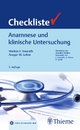 ›Checkliste Anamnese und klinische Untersuchung‹ von Markus F. Neurath, Ansgar W. Lohse