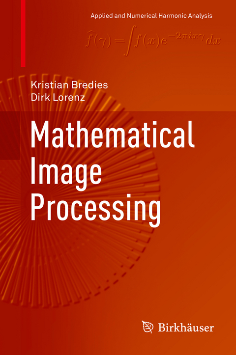 Mathematical Image Processing - Kristian Bredies, Dirk Lorenz