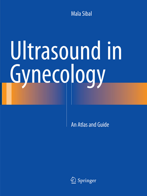 Ultrasound in Gynecology - Mala Sibal