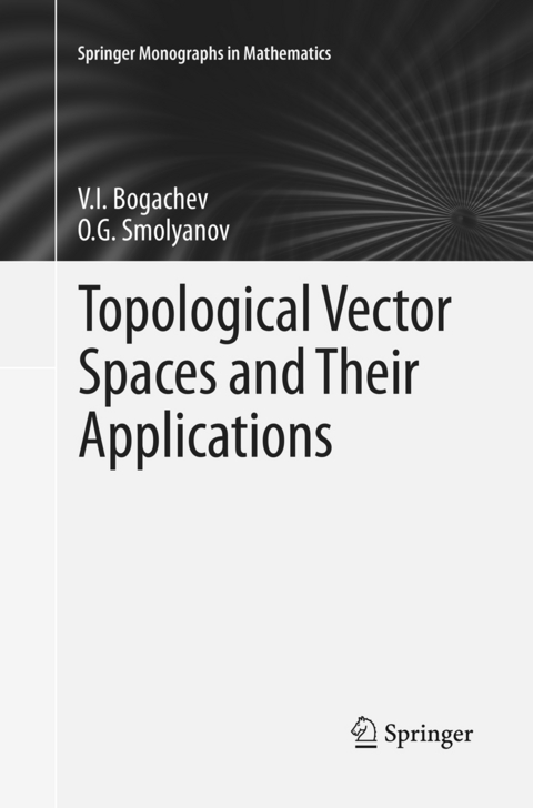 Topological Vector Spaces and Their Applications - V.I. Bogachev, O.G. Smolyanov