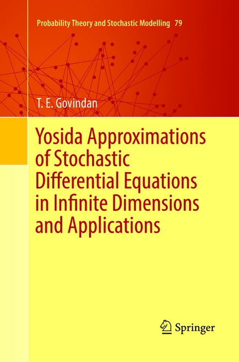 Yosida Approximations of Stochastic Differential Equations in Infinite Dimensions and Applications - T. E. Govindan
