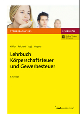 Lehrbuch Körperschaftsteuer und Gewerbesteuer - Köllen, Josef; Reichert, Gudrun; Vogl, Elmar; Wagner, Edmund