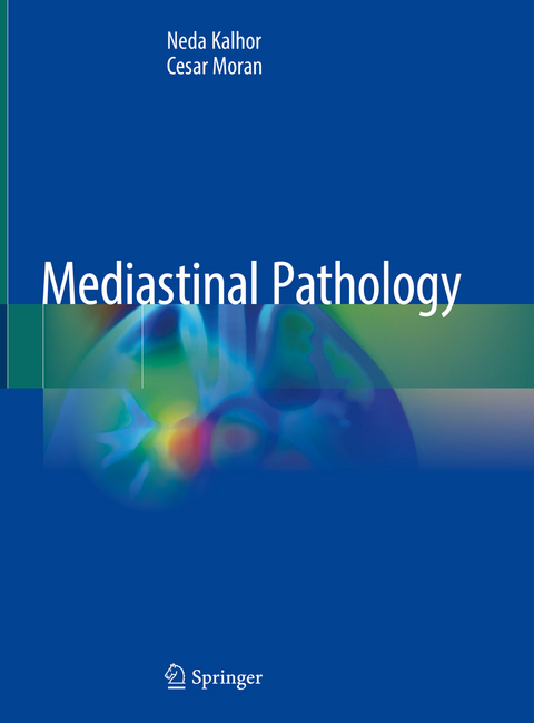 Mediastinal Pathology - Neda Kalhor, Cesar Moran