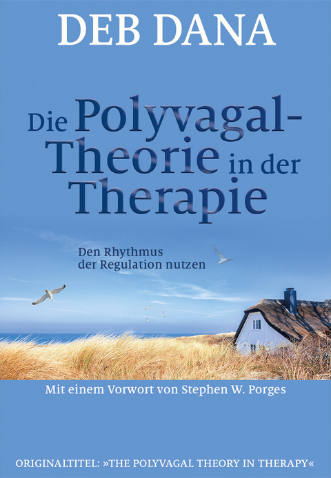 Die Polyvagal-Theorie in der Therapie - Deb Dana