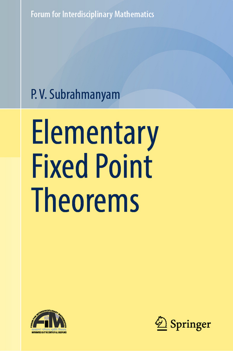 Elementary Fixed Point Theorems - P.V. Subrahmanyam