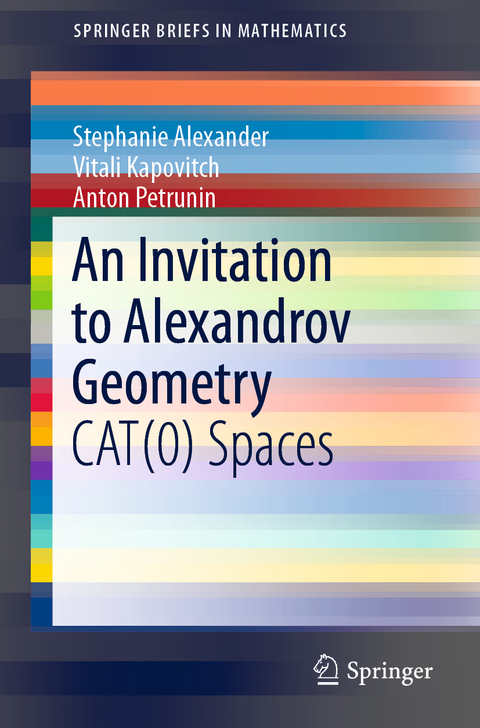 An Invitation to Alexandrov Geometry - Stephanie Alexander, Vitali Kapovitch, Anton Petrunin
