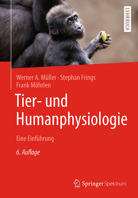 Tier- und Humanphysiologie - Werner A. Müller, Stephan Frings, Frank Möhrlen
