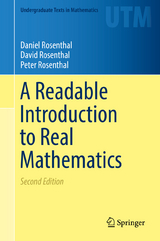 A Readable Introduction to Real Mathematics - Rosenthal, Daniel; Rosenthal, David; Rosenthal, Peter