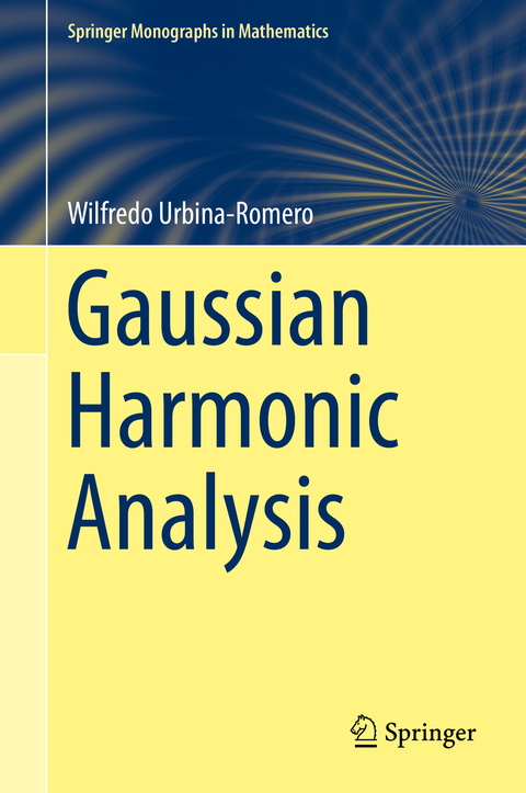 Gaussian Harmonic Analysis - Wilfredo Urbina-Romero