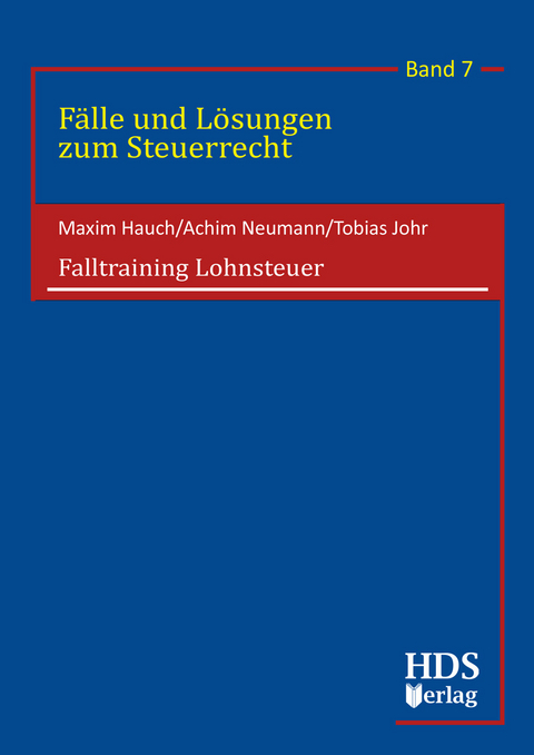 Falltraining Lohnsteuer - Maxim Hauch, Achim Neumann, Tobias Johr