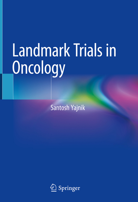 Landmark Trials in Oncology - Santosh Yajnik