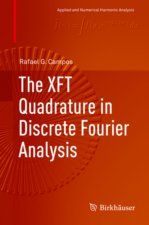 The XFT Quadrature in Discrete Fourier Analysis - Rafael G. Campos