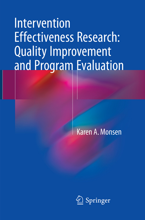 Intervention Effectiveness Research: Quality Improvement and Program Evaluation - Karen A. Monsen