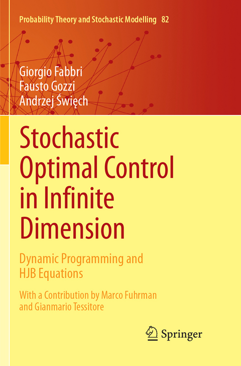 Stochastic Optimal Control in Infinite Dimension - Giorgio Fabbri, Fausto Gozzi, Andrzej Święch