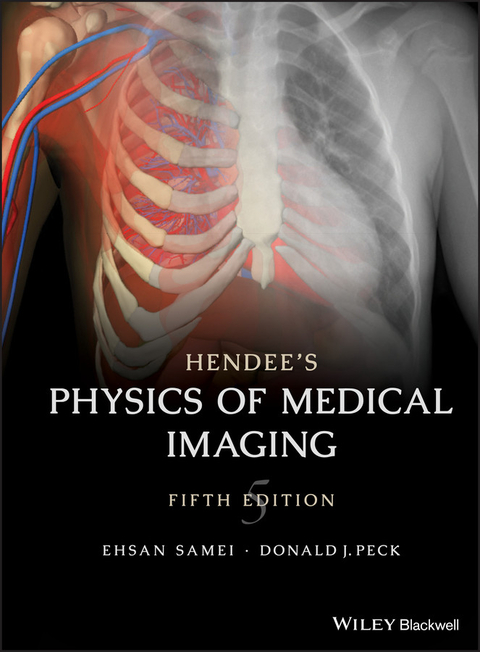 Hendee's Physics of Medical Imaging - Ehsan Samei, Sibylle Ziegler, Jeffrey H. Siewerdsen, E. Russell Ritenour