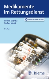 Medikamente im Rettungsdienst - Wanka, Volker; Weiß, Stefan