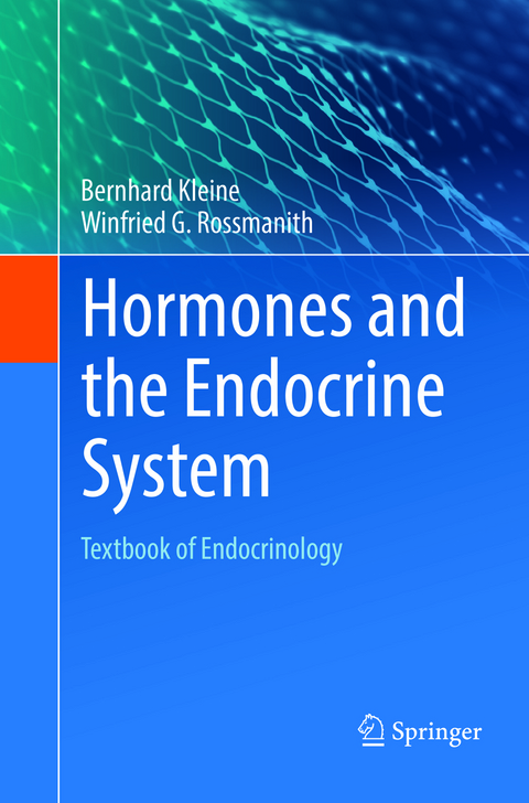 Hormones and the Endocrine System - Bernhard Kleine, Winfried G. Rossmanith