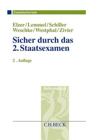 Sicher durch das 2. Staatsexamen - Oliver Elzer; Ulrike Lemmel; Gernot Schiller …