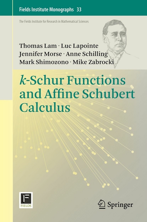 k-Schur Functions and Affine Schubert Calculus -  Thomas Lam,  Luc Lapointe,  Jennifer Morse,  Anne Schilling,  Mark Shimozono,  Mike Zabrocki