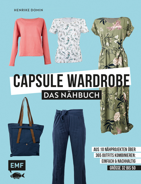 Capsule Wardrobe – Das Nähbuch - Henrike Domin