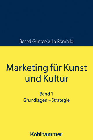 Marketing für Kunst und Kultur - Bernd Günter; Julia Römhild
