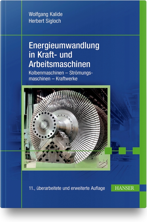 Energieumwandlung in Kraft- und Arbeitsmaschinen - Wolfgang Kalide, Herbert Sigloch