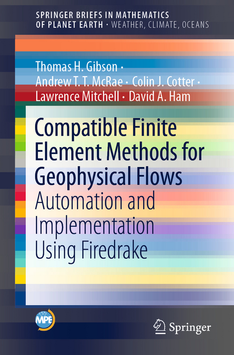 Compatible Finite Element Methods for Geophysical Flows - Thomas H. Gibson, Andrew T.T. McRae, Colin J. Cotter, Lawrence Mitchell, David A. Ham