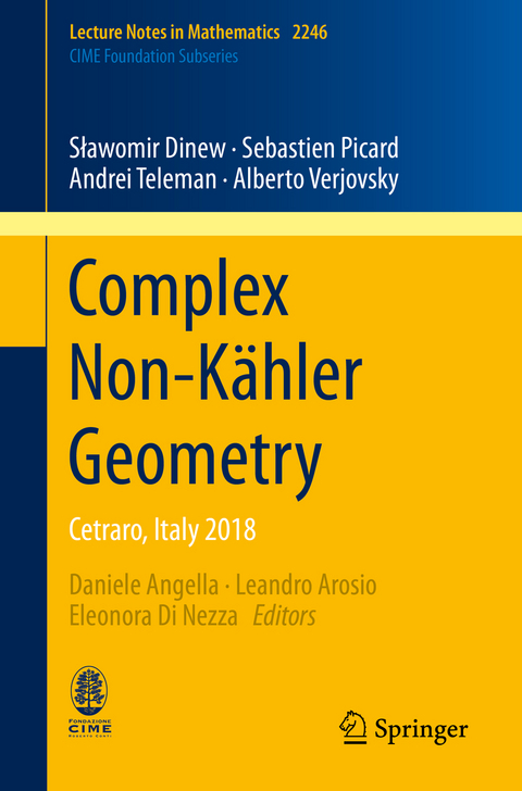 Complex Non-Kähler Geometry - Sławomir Dinew, Sebastien Picard, Andrei Teleman, Alberto Verjovsky