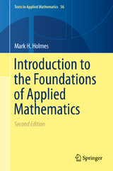 Introduction to the Foundations of Applied Mathematics - Holmes, Mark H.