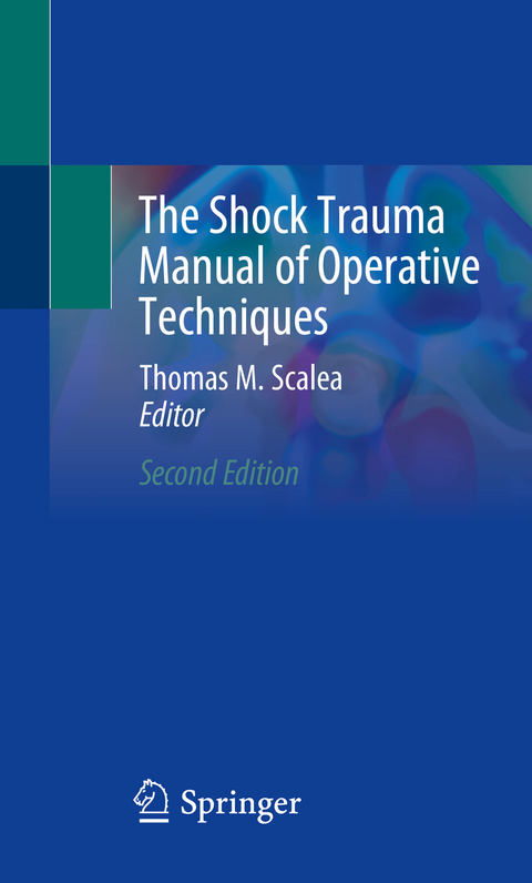 The Shock Trauma Manual of Operative Techniques - 