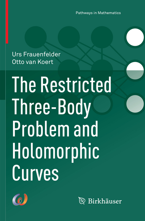 The Restricted Three-Body Problem and Holomorphic Curves - Urs Frauenfelder, Otto van Koert