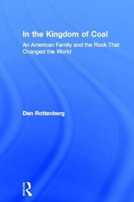 In the Kingdom of Coal -  Dan Rottenberg