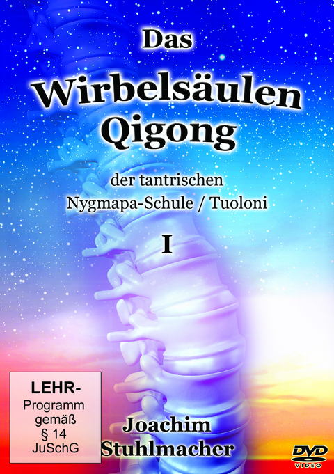 Das Wirbelsäulen-Qigong der tantrischen Nygmapa-Schule - Joachim Stuhlmacher