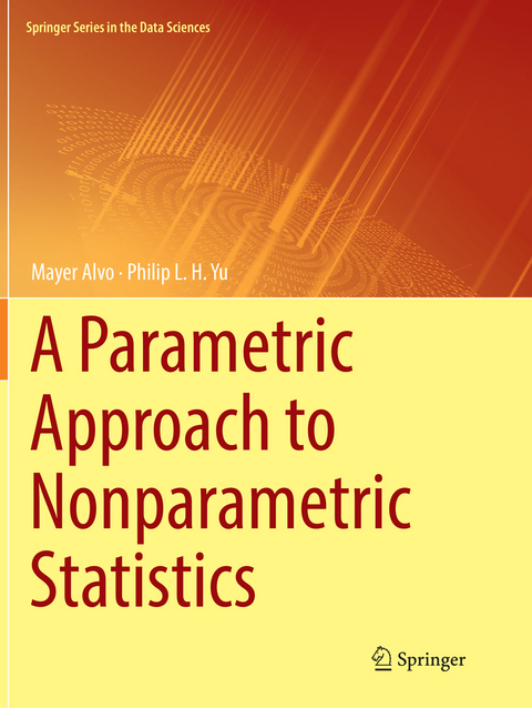 A Parametric Approach to Nonparametric Statistics - Mayer Alvo, Philip L. H. Yu