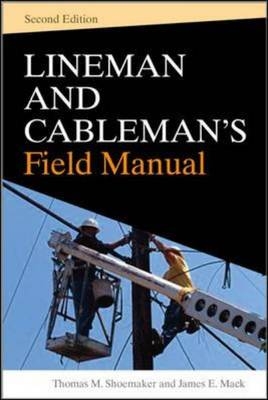 Lineman and Cableman's Field Manual 2e (PB) -  James E. Mack,  Thomas M. Shoemaker